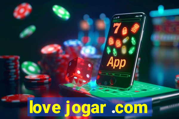 love jogar .com